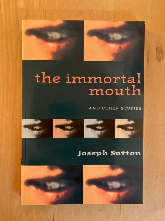 The Immortal Mouth (Signed)